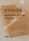 Katalog sovetských modelu a figurek [Catalogue of Soviet Models and Figures] by PROVAZNIK, Jiri & TRHLIK, Ladislav